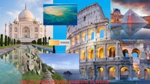 Top 30 Iconic Movie Locations In World