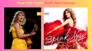 How Did Taylor Swift Get Famous