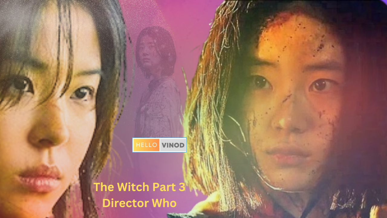 The Witch Part 3 Director Who